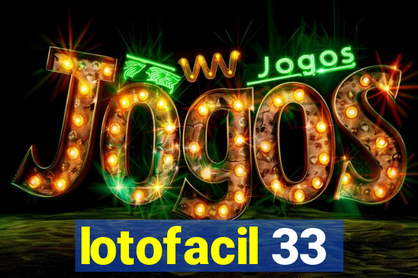 lotofacil 33